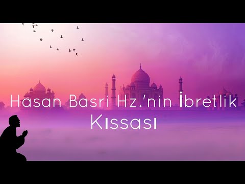 Hasan Basri Hz.'nin İbretlik Kıssası