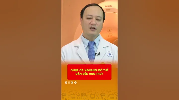 Chụp CT có thể dẫn đến ung thư?