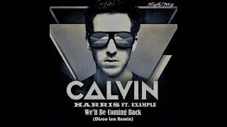 Calvin Harris ft. Example / We&#39;ll Be Coming Back (High Energy)