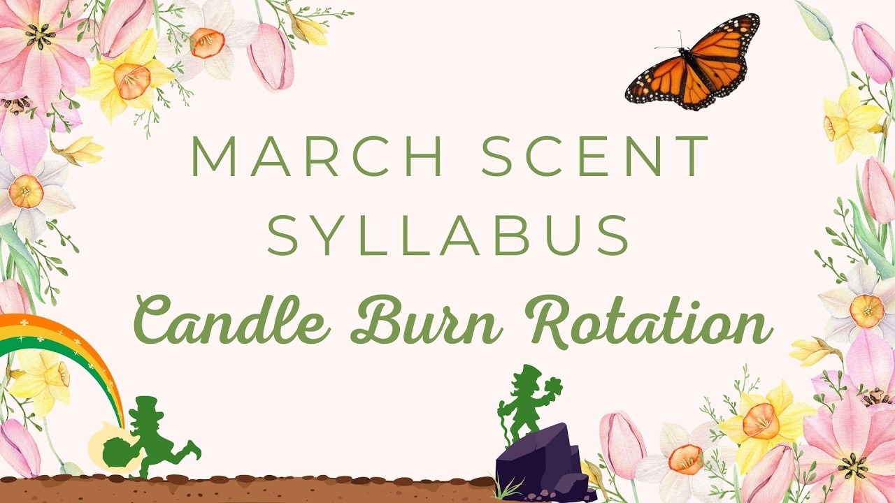 📜 Scent Syllabus: March 2026 Candle Burn Rotation 🔥 Curating My Spring Candle Themes