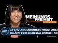 BUNDESTAG: Ex-AfD-Abgeordnete packt aus! – So läuft es wirklich hinter den Kulissen!