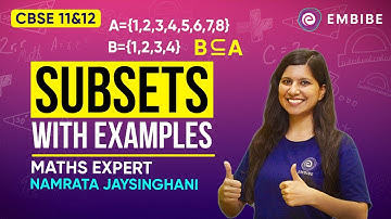 Subsets with Examples | Class 12 Mathematics | Namrata Jaysinghani Maths Expert | Embibe