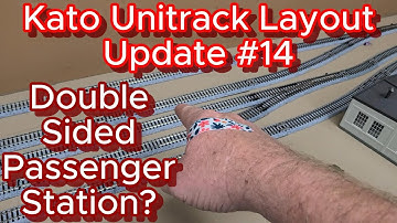 Kato Unitrack Layout Update #14 - Track Change for double passenger station