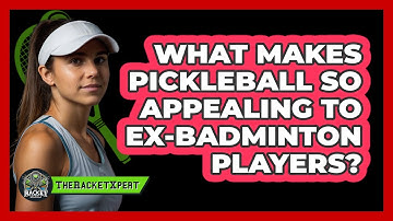 What Makes Pickleball So Appealing To Ex-badminton Players? - The Racket Xpert
