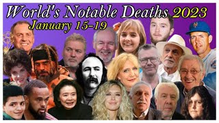 2023- The WORLD&#39;s Notable Deaths Part 2 (January  15-19,2023)