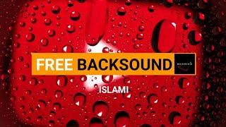 FREE BACKSOUND ISLAMI 2021