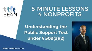 Understanding the Public Support Test under § 509(a)(2) | 5Minute Lessons 4 Nonprofits | SE4N