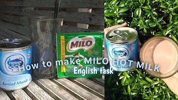 HOW TO MAKE MILO HOT MILK | Tugas Teks prosedur Bahasa Inggris Xl Unggul 1