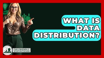 What Is Data Distribution? - The Friendly Statistician
