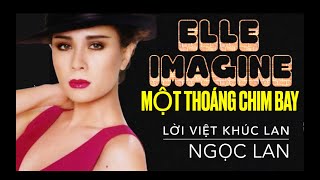 Elle Imaginemột Thoáng Chim Bay Lời Việt Khúc Lan Ngọc Lan Nhạclossle 320Kbps Mỹ Võ Creator