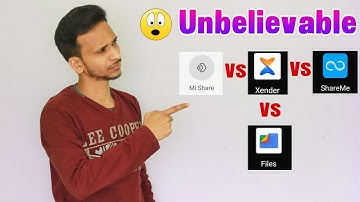 Which Is Best File Sharing App? MI Share, Share Me, Xender Or Files Go?