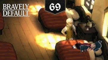 Bravely Default [Episode 69] - Yesterday