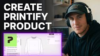 How to Create a Product on Printify (2026) | Step-by-Step