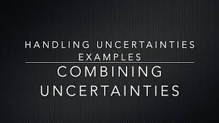 A level Physics: Combining uncertainties worked examples