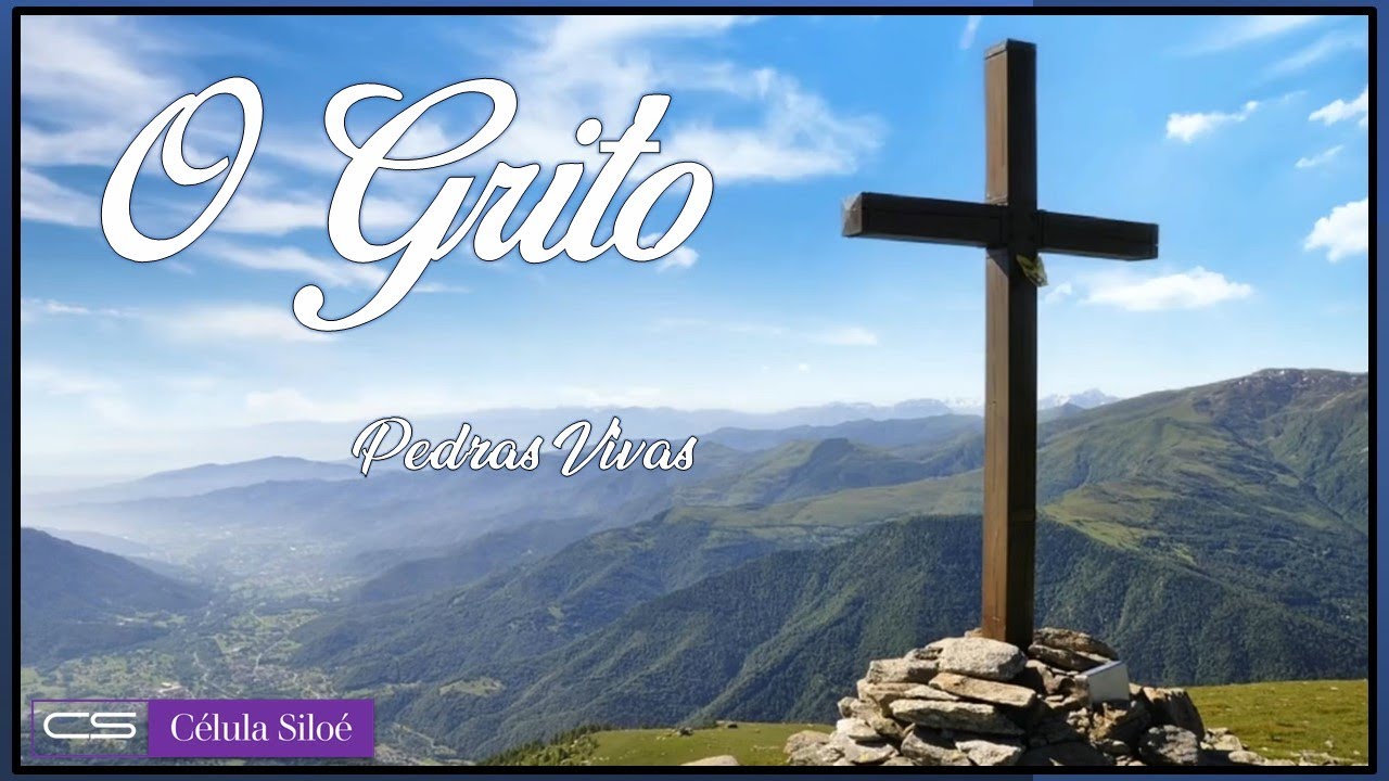 O GRITO - PEDRAS VIVAS - COM LETRA - YouTube