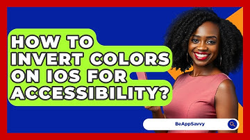 How To Invert Colors On IOS For Accessibility? - Be App Savvy