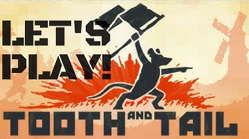 Lets Play Tooth and Tail on PC - No Commentary Gameplay 01