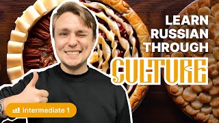 What Makes Russian Pies So Special? Learn Russian in Context