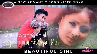 Beautiful Girl || Romantic Official Bodo Music Video 2015 || Swrang ft. Deepa Muni