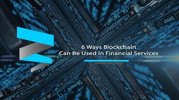 6 Ways Blockchain Can Be Used in Financial Services