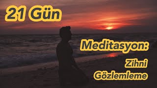 Zihni Gözlemleme Meditasyonu |  Yönlendirmeli Meditasyon