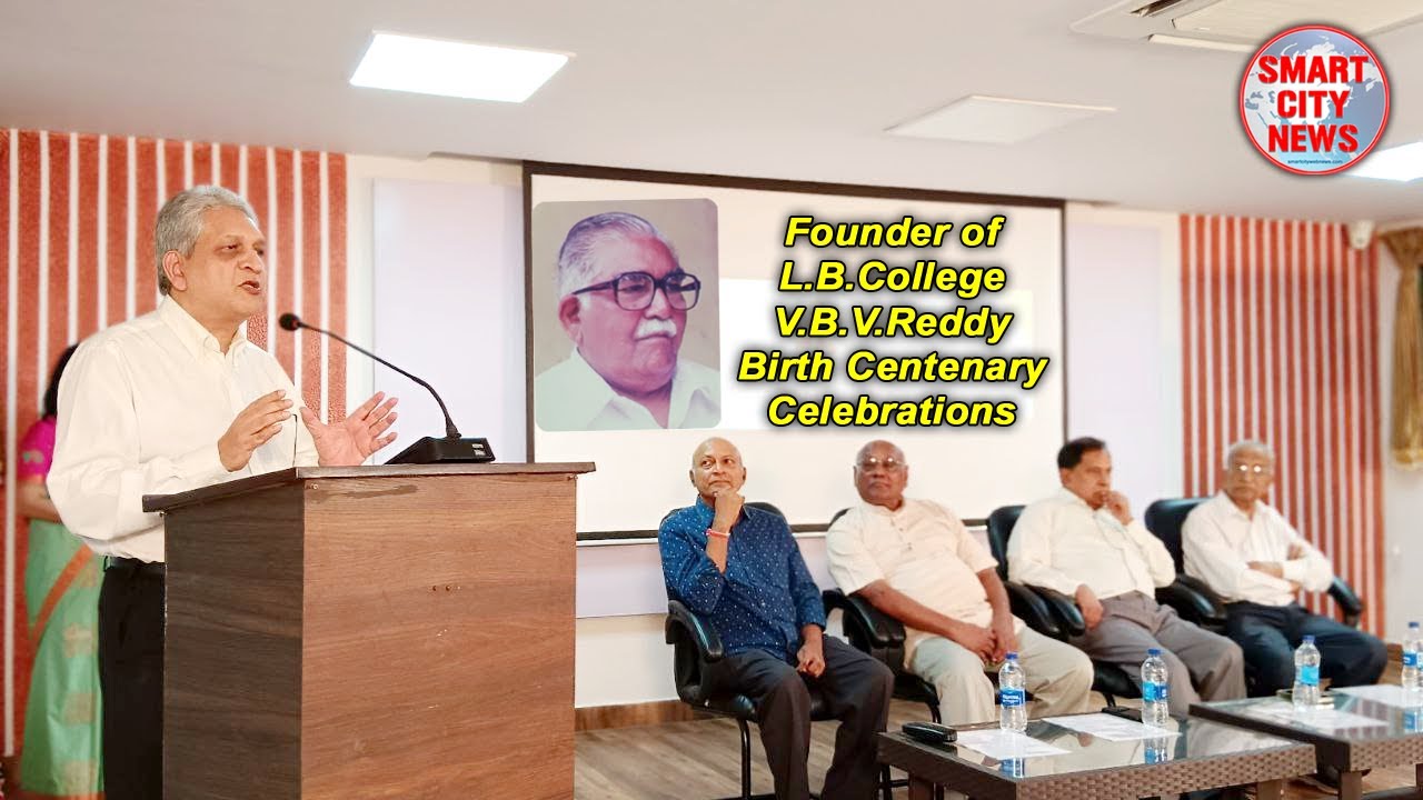 Smart City: Founder of L.B.College V.B.V.Reddy Birth Centenary Celebrations