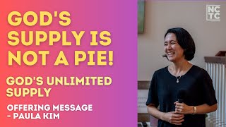 Gods Supply Is Not A Pie - Pastor Paula Kim 07222023 L Nctc Dallas