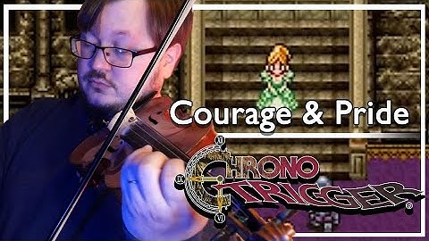 Chrono Trigger - Courage and Pride