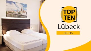 Top 10 Best Hotels To Visit In Lübeck Germany - English