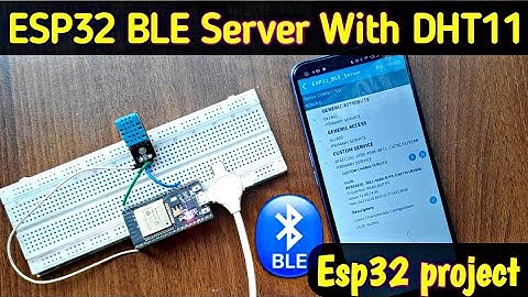 ESP32 BLE Server Tutorial: Monitor DHT11 Sensor Data on a BLE Client App
