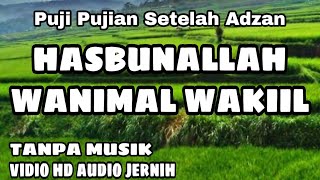 puji pujian setelah adzan  HASBUNALLAH WANIMAL WAKIIL (full lirik tanpa musik)
