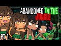 🌿🐯•Abandoned in the jungle•🐯🌿 | ✨Original Series✨| 🍃Gacha Life Series🍃|  Part 1 |