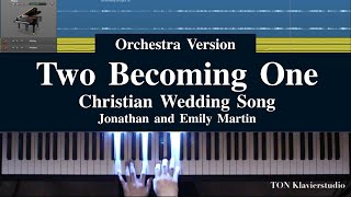 Jonathan and Emily Martin - Two Becoming One / Orchestra Version / Karaoke with lyrics