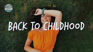 Songs that take me back to childhood ~ Childhood songs ~ Throwback playlist