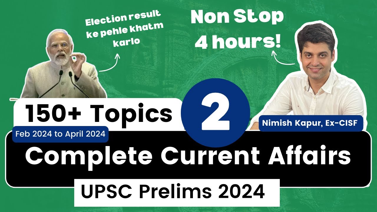 Complete Current Affairs for UPSC Prelims 2024 in one shot| Part 2 | 4 ...