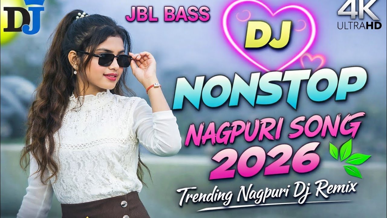 Nonstop Nagpuri Song 2026 | Trending Nagpuri DJ Remix | Nagpuri Nonstop Song 2026