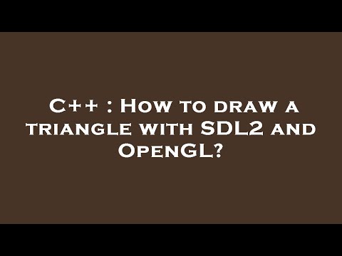 C++ : How to draw a triangle with SDL2 and OpenGL?