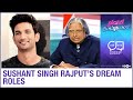 Sushant wanted to play the roles of Abdul Kalam, Swami Vivekananda, Chanakya