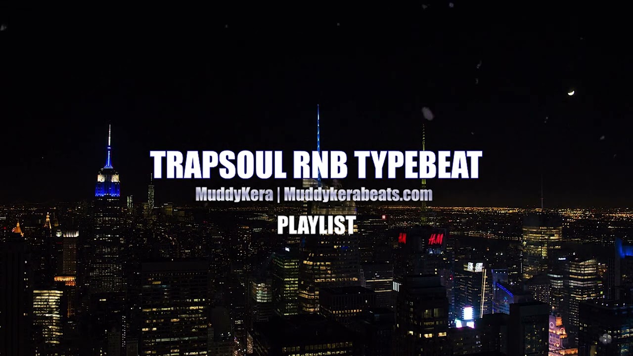 30 Minutes of Trapsoul R&B Type beat - Playlist | Muddykera