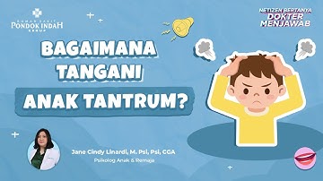 Jangan Panik, Ini Tips Tangani Anak Tantrum - Jane Cindy Linardi, M. Psi, Psi, CGA