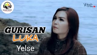 Yelse - Gurisan Luka ( video Lirik )
