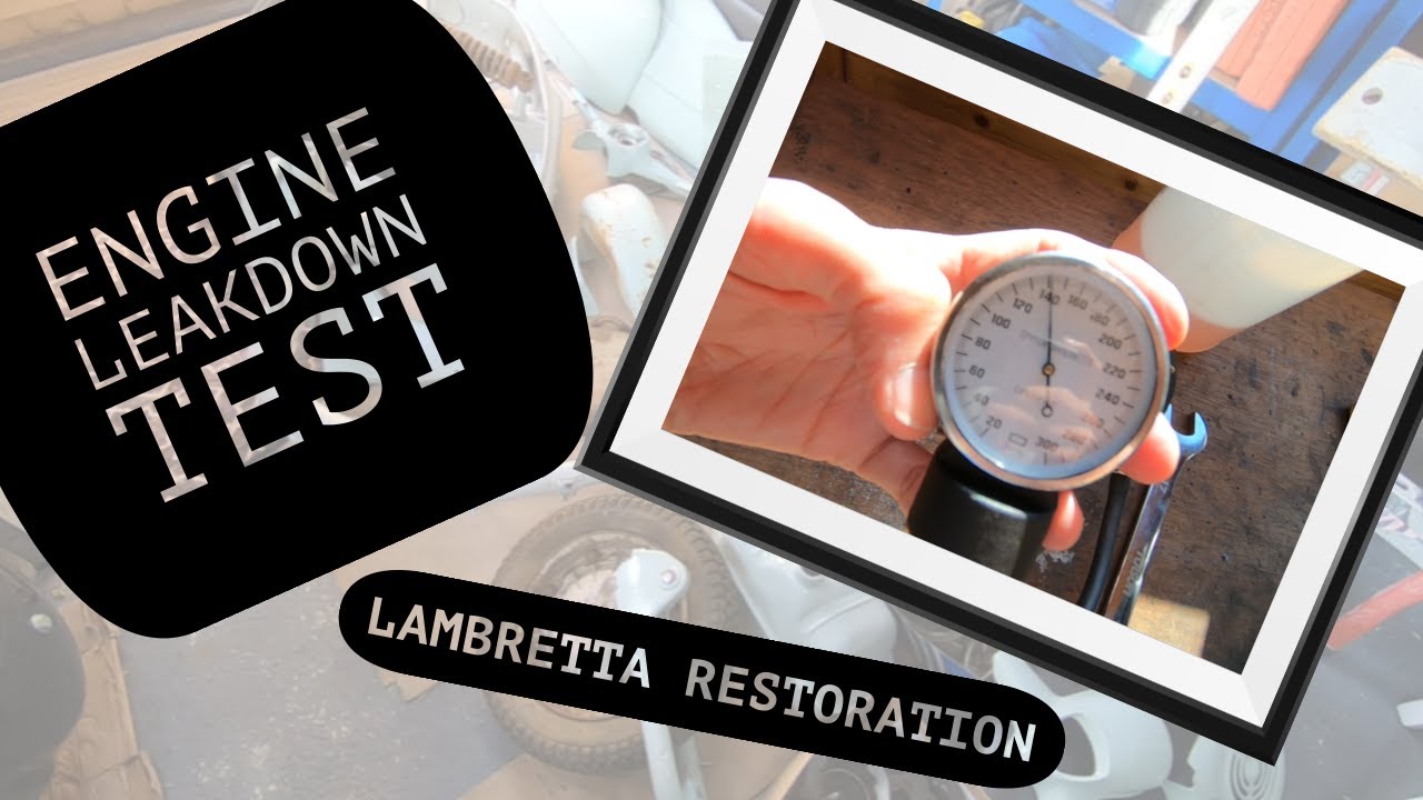 Lambretta LI 125 Series 3 restoration Part 7. Engine leakdown test