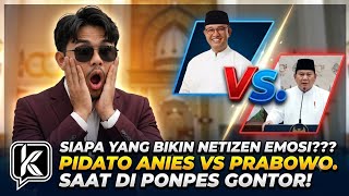 ANIES VS PRABOWO GONTOR speech❗️which one is PROVOKING EMOTIONS??