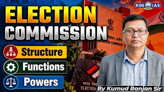 Information Election Commission: Powers, Functions & Appointment Explained |  Kumud Ranjan Sir | KGS IAS English Guide