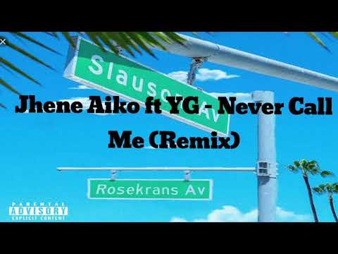 Jhené Aiko ft YG - Never Call Me (Remix)
