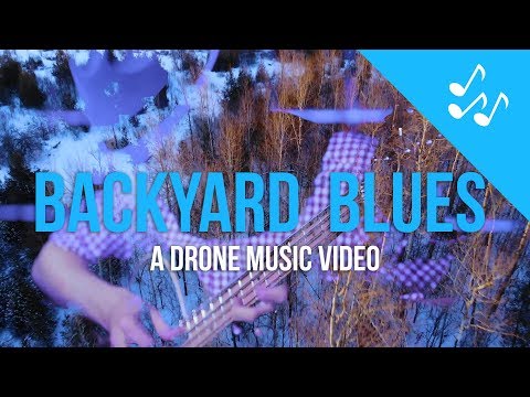 Backyard Blues: A Drone Music Video