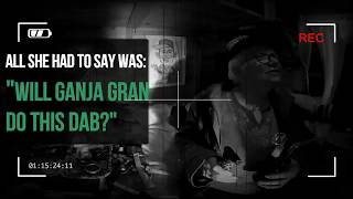 Will a 90 year Old GRANNY Do a DAB of SHATTER? - UK SHATTER/OIL RIGS, DABBING. UK CANNABIS EXTRACTS