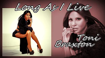 Toni Braxton- Long As I Live (HQ Audio)