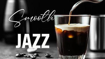 Smooth Black Coffee Jazz ☕ Relaxing Jazz For All Ages - Jazz Instrumental Music