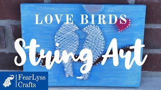 Love Birds String Art | FearLyss Crafts | String Art Time Lapse